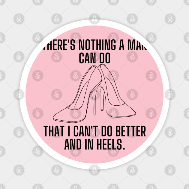 There's nothing a man can do, that I can't do better and in heels Magnet by Kavinsky